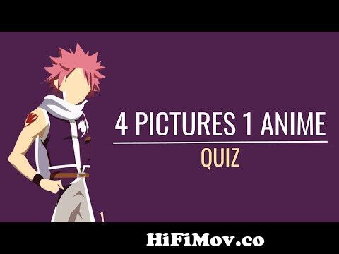 4 pictures 1 anime quiz [45 anime] super easy - super hard from anim pictur  Watch Video 