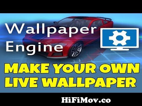 How to makeyour own live wallpapers for wallpaper engine from create live  wallpaper for pc Watch Video 