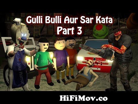 Gulli bulli aur Jeff The Killer full story || gulli bulli || make joke  horror from जा रानी बुली जा मला Watch Video 