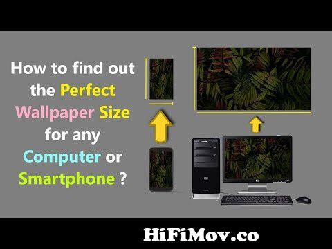 How to find out the Perfect Wallpaper Size for any Computer or Smartphone ?  from 240320 size walpaper Watch Video 