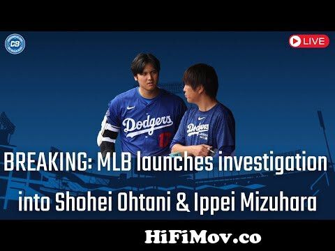 DodgerHeads Live: MLB starts investigation into Shohei Ohtani and Ippei Mizuhara from star sessions maisie julia olivia lisa hd 4k Watch Video - HiFiMov.co