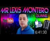 Mr lexis Montero channel