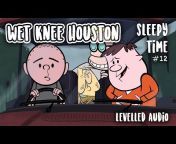 Wet Knee Houston