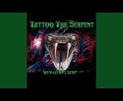 Tattoo The Serpent - Topic