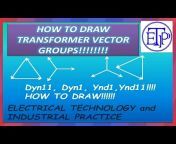 ELECTRICAL TECHNOLOGY and INDUSTRIAL PRACTICE