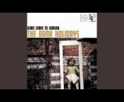 The Bank Holidays - Topic