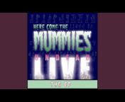 Here Come the Mummies - Topic