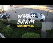 Wham Baam Securitycam