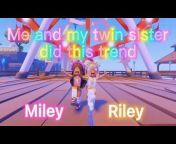 Miley and Riley