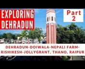Exploring Dehradun