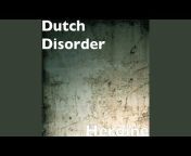 Dutch Disorder - Topic