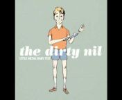 The Dirty Nil