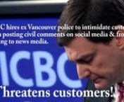 ICBC (known for dysfunction &amp; secrecy) has hired ex Vancouver police to intimidate &amp; threaten customers for commenting respectfully on social media &amp; from talking to news media. This video has been sent to the ICBC complaints commissioner who is known for willful blindness &amp; white-washing. NDP claim things have changed, but it is still the same over-paid commissioner(Peter Burns) in charge as when BC Liberals ran the show.nUpdate: Letter to Hi David Eby, (head of ICBC)nsent Febru
