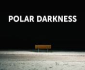POLAR DARKNESSnA short film about the phenomena when the sun doesn&#39;t rise at all, or only for a brief moment. Occurs in winter, in the most northern and southern regions of the Earth. nnThis happens due to the tilting axis of the Earth and it causes polar regions to have little or no sunlight throughout the day.nnBecause of lack of sufficient sunlight, habitants may suffer of seasonal affective disorder. They may try to seek help by using artificial light therapy, taking D-vitamin, exercise and