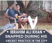 Ibrahim Ali Khan was recently spotted in the city in between his cricket practice. The starkid who is adored by females for his genetic good looks, was clicked having a conversation with his buddy in between practice. Check out the video for more.