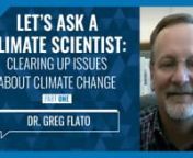 Ep 275 Government of Canada Climate Scientist explains Climate Part 1 of 2nGuest: Greg Flaton nIf you are like me you watch and read a wide variety of reports about climate. The consensus is that arctic ice is melting, ocean levels are rising, ocean pH is changing and not getting better, global temperatures are rising.n nThen I read reports that say the above is not true. Arctic ice is actually growing and at astounding rates, ocean levels are not rising and while the temperature has gone up it
