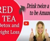 YES! . . . You can use Red Tea for both Detox and weight loss by merely drinking this Red Tea twice a day! Yes, you do lose weight. The process is first to Detox a week or more while still eating your favorite foods. Send us an email and request the recipe to make this formula yourself. Joe@JCVMarketingAssociates.comnnHere you can learn the How-To. That is the How-To Lose Body Fat Naturally, Male or Female First of all, if you want a lean and ripped body by making a lot of unnecessary sacrifices