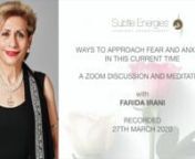 A Discussion and Meditation on Fear &amp; Anxiety - Farida Irani -A live Zoom recording, 27th March 2020