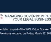 Previously recorded on Friday, March 27, from 12-1 pm (EST)nnPlease join members of Women Owned Law for a Zoom audiovisual webinar on “Managing COVID-19: Impact on Your Legal Business” . Topics will include:nn- Insurance coverage issues regarding COVID-19 and documenting the impacts of COVID-19 on your business. What steps can you be taking now?n- Rent and utility obligations when an office is closed due to COVID-19 n- Federal employment laws and legal and practical issues for managing emplo