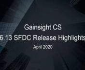 This 5-min. video reviews the latest enhancements in Gainsight v6.13 Salesforce edition. For more details, check out the release notes:nhttps://support.gainsight.com/SFDC_Edition/Release_Notes/Current_Release_Notes/Release_Notes_Version_6.13_April_2020