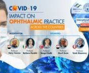 COVID-19 - Impact on Ophthalmic Practice Across the Countries.nModerator:nProfessor Hany Hamza (Egypt)nnSpeakers:nProfessor Barbara Parolini (Italy)nProfessor Sengul Ozdek (Turkey)nProfessor Sherif Sheta (Egypt)nProfessor Tarek Shaarawy (Switzerland)nnGeneral Topics for Discussion:nnCurrent status of COVID-19 in your countrynSafety measures for our staff and patientsnIs your practice open or closed?nFinancial implications?nWhat does the future hold and what is our recovery plan?