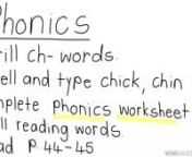PhonicsnDrill ch - wordsnSpell and type chick, chinnComplete Phonics worksheet p. 89nDrill Reading wordsnRead p. 44-45