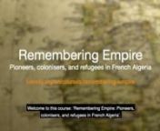 https://iversity.org/en/courses/remembering-empire nnLed by researchers in the Division of Literature and Languages, ‘Remembering Empire’ is a new free, online course about the little-known history of the European settlers of Algeria. Open to everyone, the course will explore what we can learn from the French collective memory of colonialism in Algeria for our own times.n nSign up for the course before October 17th.nnhttps://iversity.org/en/courses/remembering-empire n nThe course is part of