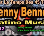 Benny Bennet Album Latino Music - N&#39;oubliez pas de vous abonner à nos chaînes :n1.tCoppelia Olivi : https://www.youtube.com/channel/UCQExs3i84tuY1uH_kpXzCOAn2.tOlivi Music : https://www.youtube.com/channel/UCkTFez391bhxp3lHGVqzeHAn3.tKalliste Chansons Corses : https://www.youtube.com/channel/UC-ZFImdlrTTFJuPkRwaegKgn4.tAccordéon Musette : https://www.youtube.com/channel/UCECUNzqzDAvjn9SVQvKp1Nwn5.tCeltic &amp; Irish Music : https://www.youtube.com/channel/UClOyAvFn6QxO3wcnZilriXw?view_as=subs