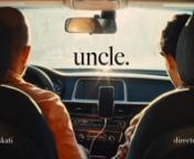 Uncle is the story of an Indian-American father-son relationship told through three car rides over ten years.nnStarring Ajay Naidu, Omar Maskati, and Rizwan Manji.nnDirected by Andrew CarternWritten by Kahlil MaskatinProduced by Andrew Carter &amp; Kahlil Maskati, and Omar Maskati, Cory Yee and Amy HartmannDirector of Photography Patrick OuzielnEdited by Andrew CarternSound Mixing by Cory YeenGaffer/1st AC Yvgeniy ZhuknKey Grips Matt Kleppner and Dave WilwayconSound Design Thomas OuzielnVisual E