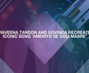 Nach Baliye 9 Raveena Tandon and Govinda recreate iconic song ‘Ankhiyo se goli maare’ on the sets; Watch from raveena govinda