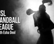 MSL Handball | Esha Deol from esha deol