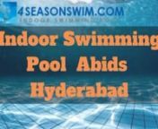 Indoor Swimming Pool Abids &#124;&#124; lakdikapul &#124;&#124; HyderabadnTemperature Controlled Seasons indoor Swimming PoolAbids, Hyderabad.nnnSeasons indoor Swimming Pool in Abids, Hyderabad.nnnSeason swim training is provided for swimming by the experts, separately for men and women. Weight loss programs are also conducted by season swimnnWe provide Swimming classes for all ages from babies &amp; Toddlers to Children, Teenagers and Adults. The classes are geared towards the age and ability of the student and