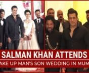 Salman Khan attends wedding reception of make-up man&#39;s son. As usual Bhaijaanimpresses his fans.