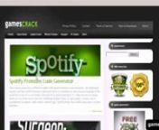 Watch this Spotify Video Tutorial about how to get Spotify free Premium Code for your music needs. This is the best chance for you to experience this premium service without costing you any money. It is for a limited time only, so you better before the codes from the Spotify Premium Code Generator get taken by others. nnhttp://www.youtube.com/watch?v=o0NkamjZQaQnnSpotify is the newest online service that gives everyone the chance to play and listen to the music they love. It is free for the most