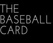 Teaser/trailer for the upcoming short film The Baseball Card.nnThe Baseball Cardnstarring-nGeorge SimanAidan ButlernJack SandersnnA Twin Beards ProductionnStory by Michael L BoylannScreenplay by Chris KeanenDirected &amp; Edited by Michael L Boylannncoming Fall 2013nnhttp://www.facebook.com/TwinBeardsProductions