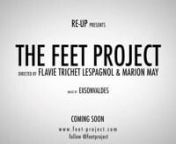 A creative research project exploring what feet mean to people: The Feet Project. ( http://feet-project.com ) by RE-UP ( http://thisisreup.com )nnA film directed by Flavie Trichet Lespagnol ( http://www.flavie-trichet-lespagnol.com/ ) and Marion May ( http://marion-may.com/ )nnMusic: DAYS by Exsonvaldes ( http://www.exsonvaldes.net/ )nnCreative Director:nChris AldhousnnCreative strategy:nLaurent FrancoisnnProject direction:nTristan NicolasnPierre HumeaunnContent strategy:nElisabetta GiustanKaris
