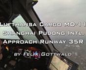Video by Felix Gottwald - Aviation Photography - www.felixgottwald.netnnIt is still early in the day, as we are approaching runway 35L of Shanghai Pudong Airport (PVG/ZSPD) in China. We are doing an ILS and you can then also see us taxing towards our parking stand, navigating Lufthansa Cargo McDonnell Douglas MD-11 (reg. D-ALCC).nnIf you want to know more about my work as a pilot and see some great aviation photos, then go to http://www.felixgottwald.net or my facebook page at http://www.faceboo