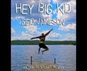 HEY BIG KID written by Reid Jamieson &amp;Carolyn Victoria Millnperformed by Reid Jamiesonnmore at http://www.reidjamieson.comnnBUY ON iTUNES: itunes.apple.com/ca/album/hey-big…gle/id634473614#nnAn ode to Canada&#39;s favourite storyteller - Stuart Mclean. Written with affection by his pal Reid Jamieson, a regular musical guest and official member of the Vinyl Cafe orchestra, it tells the tale of sharing the road and music, laughter and lasting friendship. From their first show together in Port