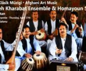 Kucheh Kharabat Ensemble &amp; Homayoun Sakhi nAfgan Klâsik Müzigi • Afghani Art Musicn17 Nisan Persembe • Thursday, April 17th, 20:00nMEB Şura Salonu,Ankaranin colloboration with • AGA KHAN MUSIC INITIATIVE • destegi ilennhttp://www.kadem.infonhttps://www.facebook.com/KademConcerts