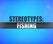 Fishing stereotypes. Love em&#39; or hate em&#39;, we all know them. For more YouTube videos you want uploaded to this channel, email me a link to the video. I will upload it and email you again once it is complete. Also, be sure to subscribe to this channel to see even more.