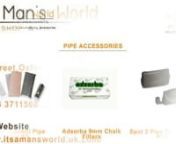 www.itsamansworld.uk.com has a large online catalog of smoking accessories at affordable rates. It includes cigarette holders, pipes, cigar lighters, pipe accessories. We sell smoking accessories, pipes &amp; pipe accessory brands like Dunhill, Dupont, Peterson Sherlock Holmes etc.