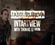 INTARTVIEW ● Thomas Li Vigni for Jai Guru Deva from jgd