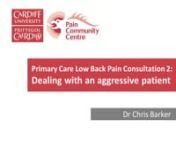 Dr Chris Barker, is a general practitioner with a special interest in pain and Associate Specialist in Pain Medicine, Merseyside. He is an honorary lecturer at Cardiff University and is a key opinion leader in primary care pain management. In the second of a series of three consultations, Chris encounters an aggressive, distressed patient demanding a scan. He demonstrates some of the difficulties encountered and how a change in consultation style may be indicated to diffuse a difficult situation