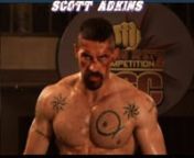 Tribute to the &#39;most complete fighter in the world&#39;, British martial artist &amp; actor Scott Adkins.