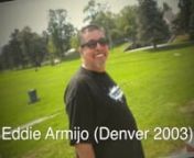 Eddie Armijo (Denver 2003) was a hard to forget personality. From a distance or up close, few could be in the same room with him and not be curious, humored or inspired.On August 10, 2014 Eddie went to be with the Lord. His colorful life was accompanied by health challenges that started in his youth. At an early age Eddied contracted Hepatitis C from a dental infection that was caused by malpractice. While an array of connected ailments would ensue through the course of his life, none hindered