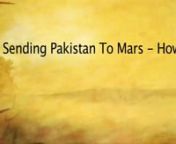 India erupted in joy when spacecraft Mangalyaan successfully entered the Martian orbit in late September. Pakistanis may well ask: can we do it too? What will it take?