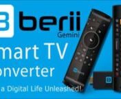 Bberii Gemini is a device that gives Smart TV functionality to any regular TV with an HDMIinput.nnUsing the Google Android 4 operating system, it allows your TV to access thousands of Google Play Store apps including Facebook, Twitter, Youtube, Pandora, Netflix, emails, video games, and more.nnThe wireless airmouse controller that responds to where you point, and it even has a full QWERTY keyboard on the back for easy searching/typing.nnBberii’s innovative Intelli-HDTV Converter is barely larg