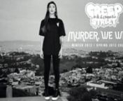 Creep Street proudly presents the Murder We Wrote™ Official Spring 2013 Video Lookbook. Originally aimed for a formal Winter 2012 drop, calendar challenges actually worked out allowing us to put even more filthy love into a bigger Spring collection! While we brought back some of our most iconic (and your favorite) pieces, we really went dark this season &amp; murdered out everything old &amp; new!nnWe hope you enjoy this devilishly dark (and handsome) collection as much as we did making &amp;