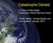 This video is a critique of catastrophic man-made global warming theory, based on presentation slides used in a series of public presentations and debates in late 2009 and early 2010. The author is Warren Meyer, author of the web site climate-skeptic.com.nnWhile the world has almost certainly warmed since the end of the Little Ice Age in the early 19th century, and while it is fairly clear that CO2 and other greenhouse gasses may be responsible for some of this warming, climate alarmists are gro