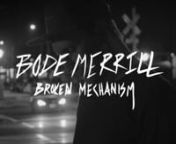 Broken Mechanism: A short film featuring Bode Merrill from mo for java